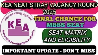 KEA NEET Medical Stray Vacancy Round 2025| Last Chance for MBBS Seats  Important Updates Seat Matrix