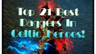 Celtic Heroes | Top 21 Best Daggers