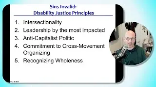 SW 260A - Critical Disability - Week 4 - Video 3 - Principles and Major Ideas of Disability Justice