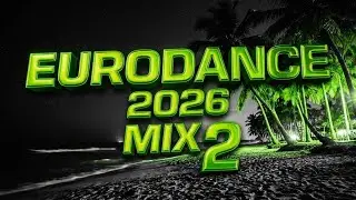 EURODANCE 2026 MIX 2 | High Energy Dance Music