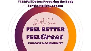 #135 Fall Detox: Preparing the Body for the Holiday Season