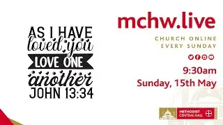 LIVE STREAM SERVICE - Morning Worship from Methodist Central Hall -  Sunday, 15th May 2022