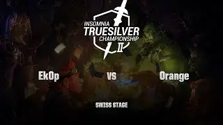 [RU] Ek0p vs Orange | Insomnia57 - Truesilver Championship | Swiss Stage