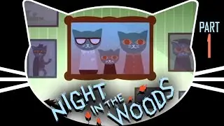 Night in the Woods - A Cute Existential Crisis - Part 1