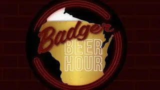 The Badger Beer Hour - July 2023