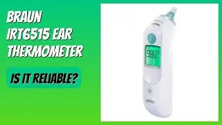 REVIEW (2025): Braun IRT6515 Ear Thermometer. Features
