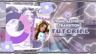 TREND AESTHETIC TRANSITION || ALIGHTMOTION 💖