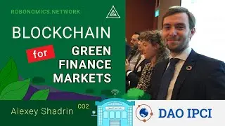 Alexey Shadrin about Delivering Blockchain Infrastructure for the Green Finance Markets