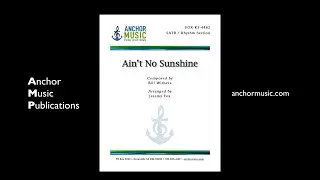 Ain't No Sunshine (SATB Vox) - Anchor Music Score Video
