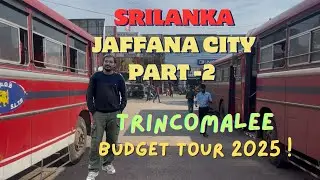 🌊 Sri Lanka Backpacking | Jaffna to Trincomalee Local Bus Journey & Cheap Hotel Guide