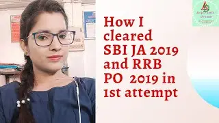 How I cleared SBI JA 2019 and RRB PO 2019 in 1st attempt || My Strategy || Aspirants' Dream