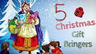 5 Christmas Gift-Bringers of Europe | Christmas Stories, tales, folklore