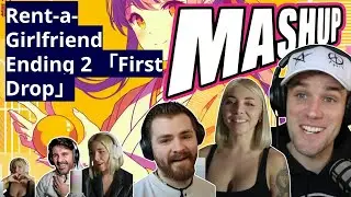 Rent-a-Girlfriend Ending 2 「First Drop」 - Reaction Mashup from RyuRyu, MemoryNK, and more!