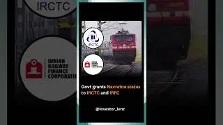 GOVT GRANTS NAVRATNA STATUS TO IRCTC AND IRFC !!!!