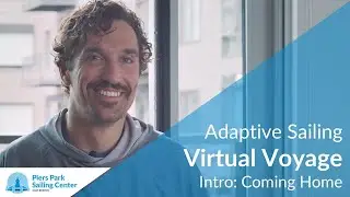 Adaptive Sailing Virtual Voyage - Intro: Coming Home