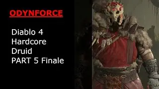 Live - Odyn - All Time - Diablo 4 Druid Hardcore Story Part 5 Finale