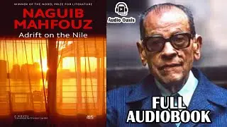 Adrift on the Nile by Naguib Mahfouz | Full Audiobook