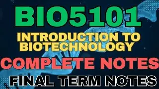 BIO5101 Introduction To Biotechnology Updated course| Complete Notes | Final term preparation 