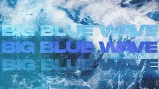 Big Blue Wave