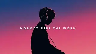 Nobody Sees the Work (Official Audio)