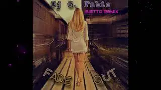 Dj G. Fabio - Fade Out (Bietto Remix)