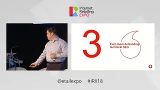 IRX 2018 - Nick Wilsdon, Vodafone - eCommerce and SEO in 2018