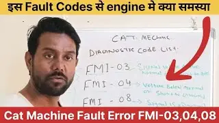 Caterpillar Machine Fault Codes FMI-03 ||FMI-04||FMI-08 Explained