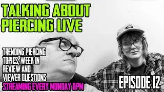 Talking About Piercing Live Stream EP11