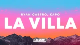 Ryan Castro, Kapo & Gangsta &ndash; LA VILLA (Letra)