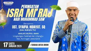 LIVE PERINGATAN ISRA MI'RAJ NABI MUHAMMAD SAW. BERSAMA UST. SYAIFUL HIDAYAT, S.Q. MASJID NURUL IMAN