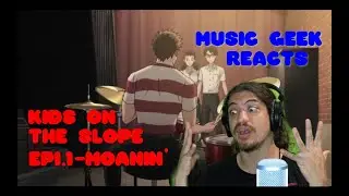 React to Kids on the Slope Epi.1- Moanin'