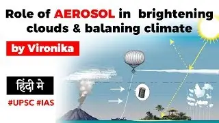 Aerosol formation brightening clouds, How bright clouds can stop climate change? #UPSC2020 #IAS