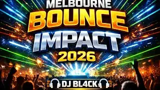 Melbourne Bounce Impact | Club Energy Drop 2026 | DJ BL4CK