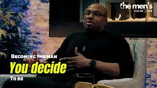 BECOMING THE MAN YOU DECIDE TO BE