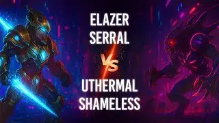 Elazer i Serral VS uThermal i Shameless 2v2 uThermal Circuit Playoffs
