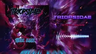 TRIOPSIDAE - STEEL EGGS (AGGRESSIVE PHONK | PHONKHOUSE 2023)
