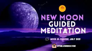 Guided Meditation New Moon July 2021 I New Moon Guided Manifestation Mediation  🌙  ♋