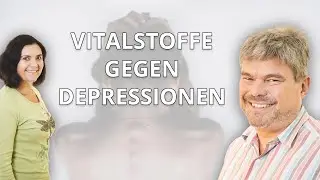 Die wichtigsten Vitalstoffe gegen Depressionen!