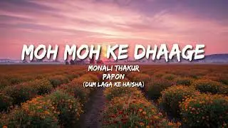 Moh Moh Ke Dhaage | Hindi Romantic Song | Dum Laga Ke Haisha | Monali Thakur & Papon