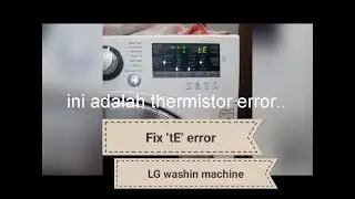 Trik mengatasi error 'tE' pada mesin cuci LG/fix error 