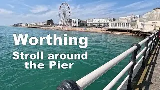 Worthing Pier - A stroll around the Pier on a lovely sunny summers day (Aug 2025) #worthing #Pier