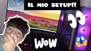 VI MOSTRO IL MIO INCREDIBILE SETUP!!