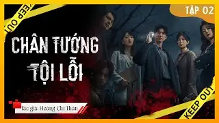CHÂN TƯỚNG TỘI ÁC TẬP 2 | Truyện trinh thám | Truyện trinh thám hay | Truyện trinh thám hay nhất