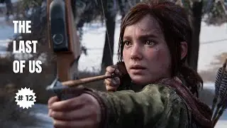 The Last of Us 1 Gameplay Walkthrough Part 12 - Winter Chapter & Meeting David (No Commentary)