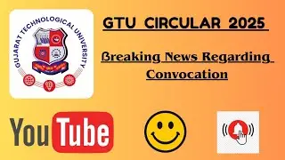 Gtu exam news today | Gtu circular 2025 | Gtu Convocation 2025 | Gtu news