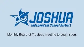 January 22, 2024 - Joshua ISD Board of Trustees Meeting - Part 1