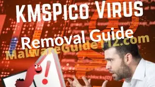 How To Remove KMSPico Virus - MalwareGuide112