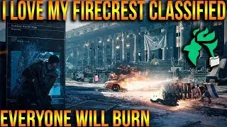 THE DIVISION | HOW TO BUILD FIRECREST CLASSIFIED & WHY I LOVE IT | PVE & PVP