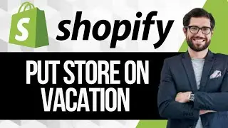 How To Put Shopify Store on Vacation