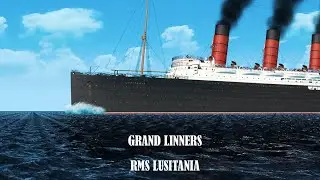 The Grand Liners: Episode 2 R.M.S Lusitania